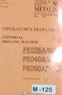Metalik-Metalik Pk035A/B/AF, PKO40 & PK050, Universal Drill, Operations Manual Year 1996-PK035A/B/AF-PK040A/B/AF-PK050A/B/AF-01